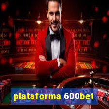 plataforma 600bet